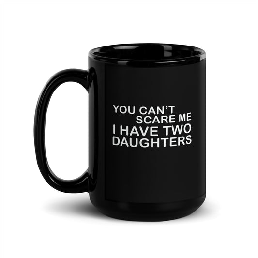 You Can't Scare Me Dad Mug