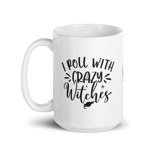 I Roll With Crazy Witches Mug