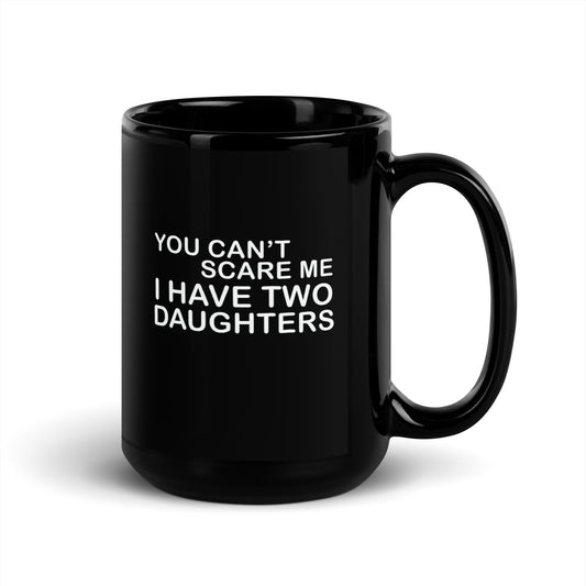 You Can't Scare Me Dad Mug