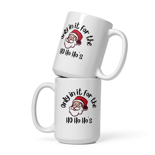Only In It For The Ho Ho Ho's Mug