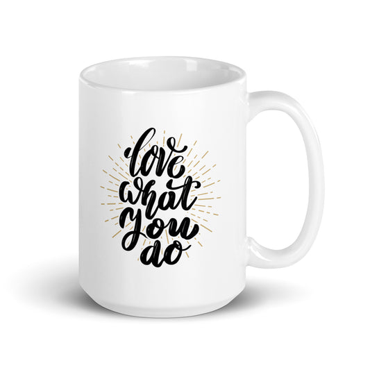 Love What You Do Mug